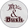 Trolls & Bush
